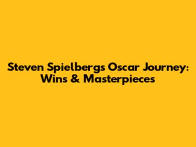 Steven Spielberg's Oscar Journey: Wins & Masterpieces