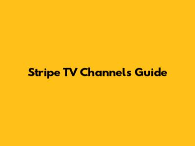 Stripe TV Channels Guide