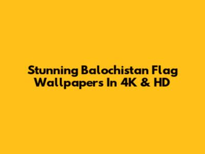 Stunning Balochistan Flag Wallpapers In 4K & HD