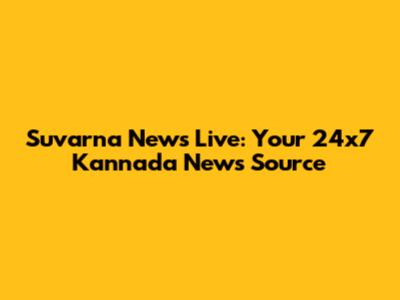 Suvarna News Live: Your 24x7 Kannada News Source