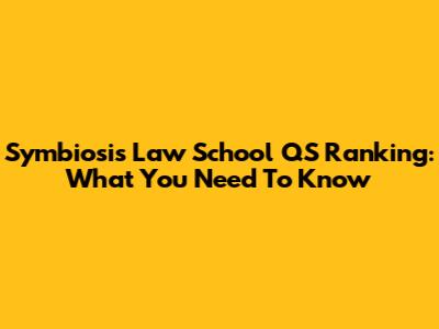 Symbiosis Law School QS Ranking: What You Need To Know