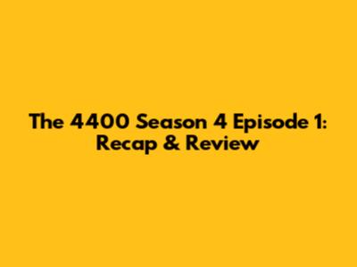 The 4400 Season 4 Episode 1: Recap & Review