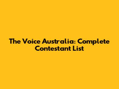 The Voice Australia: Complete Contestant List