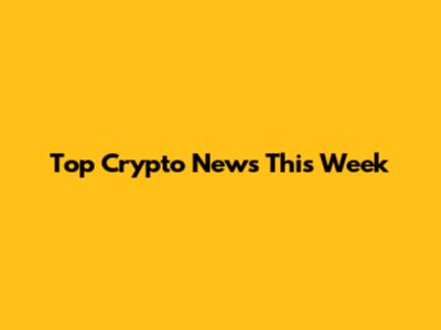 Top Crypto News This Week