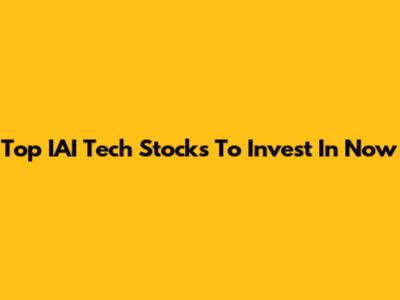 Top IAI Tech Stocks To Invest In Now