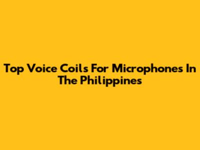 Top Voice Coils For Microphones In The Philippines