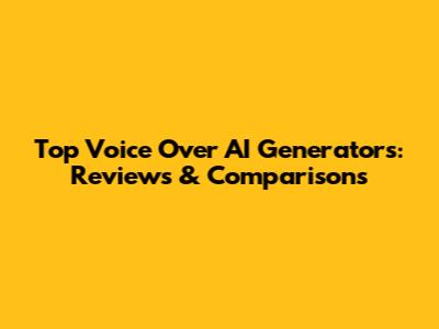 Top Voice Over AI Generators: Reviews & Comparisons