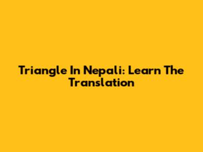 Triangle In Nepali: Learn The Translation
