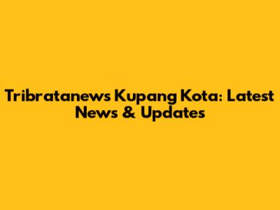 Tribratanews Kupang Kota: Latest News & Updates