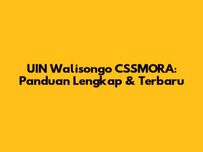 UIN Walisongo CSSMORA: Panduan Lengkap & Terbaru