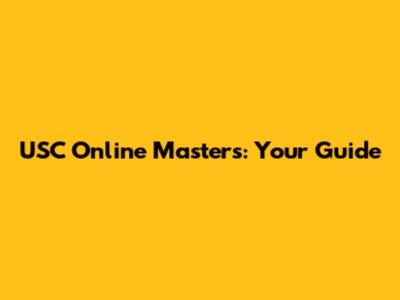 USC Online Masters: Your Guide