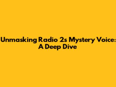 Unmasking Radio 2's Mystery Voice: A Deep Dive