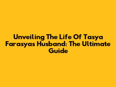 Unveiling The Life Of Tasya Farasya's Husband: The Ultimate Guide