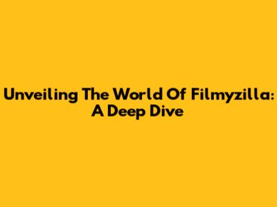 Unveiling The World Of Filmyzilla: A Deep Dive