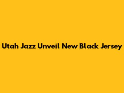 Utah Jazz Unveil New Black Jersey
