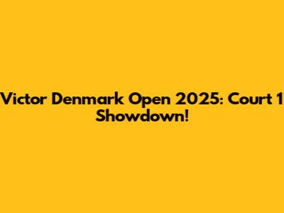 Victor Denmark Open 2025: Court 1 Showdown!