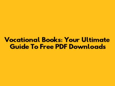 Vocational Books: Your Ultimate Guide To Free PDF Downloads