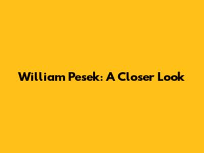 William Pesek: A Closer Look