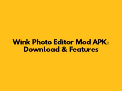 Wink Photo Editor Mod APK: Download & Features