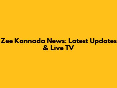 Zee Kannada News: Latest Updates & Live TV