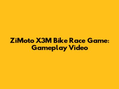 ZiMoto X3M Bike Race Game: Gameplay Video