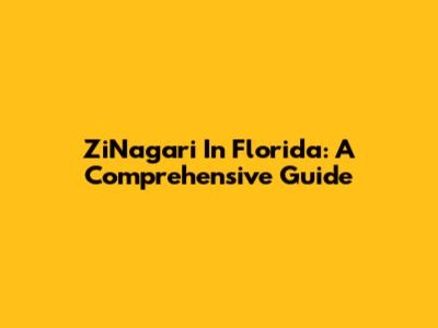 ZiNagari In Florida: A Comprehensive Guide