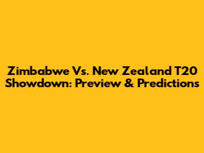 Zimbabwe Vs. New Zealand T20 Showdown: Preview & Predictions