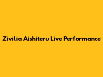 Zivilia Aishiteru Live Performance