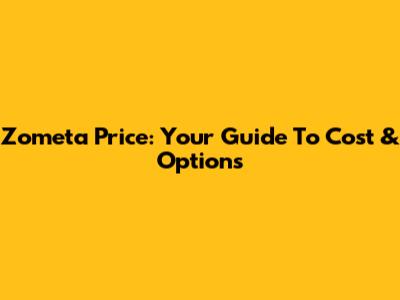 Zometa Price: Your Guide To Cost & Options